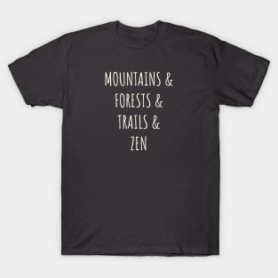 Mountains, Forests, Trails, & Zen T-Shirt